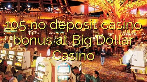 big dollar casino no deposit bonus